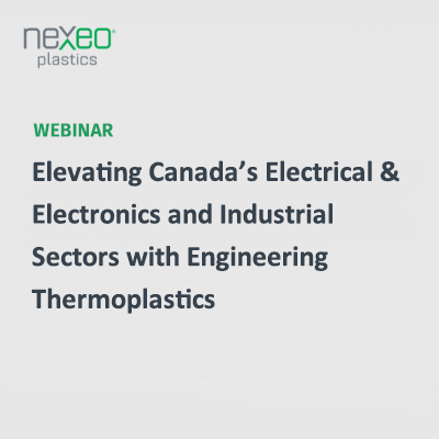 Elevating Canada’s Electrical & Electronics and Industrial Sectors with Engineering Thermoplastics