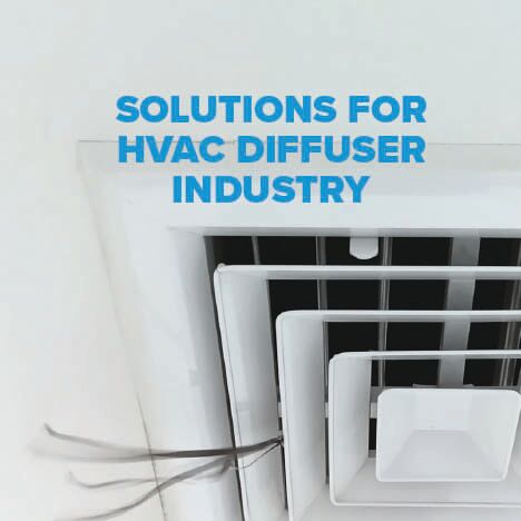 Solutions for HVAC Diffuser Industry